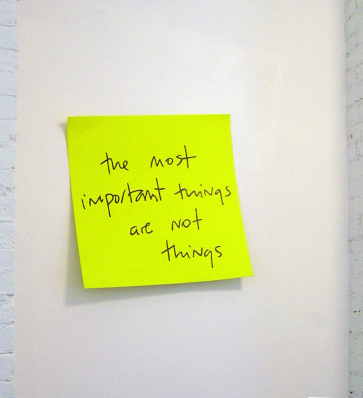 the most important things are not things