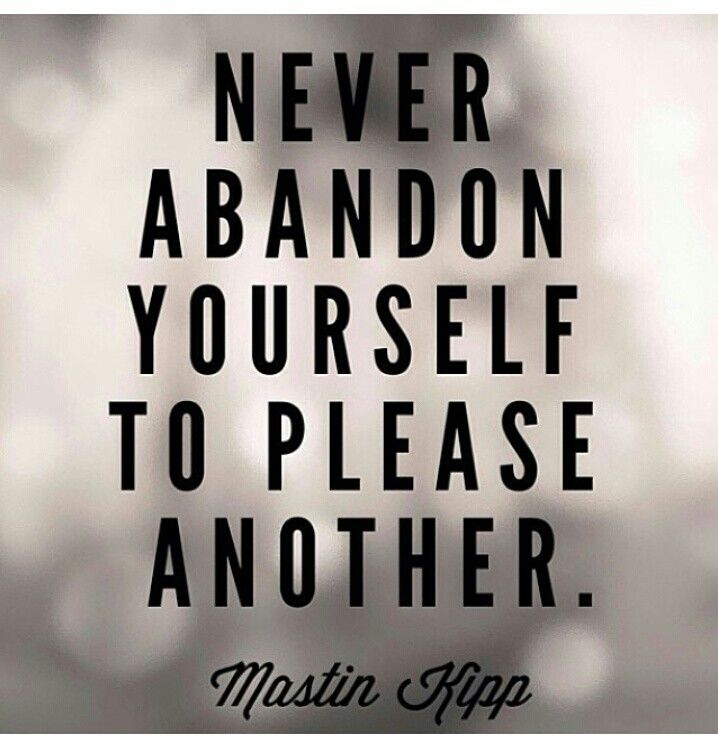 Never Abandon Yourself